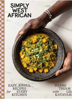 Buy Simply West African : Easy, Joyful Recipes for Every Kitchen: A Cookbook in UAE