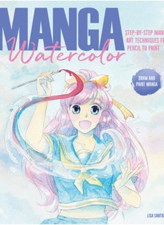 Buy Manga Watercolor : Step-By-Step Manga Art Techniques from Pencil to Paint in Saudi Arabia