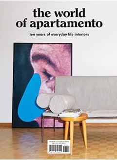 Buy The World Of Apartamento Ten Years Of Everyday Life Interiors by Sosa, Omar - Alegre, Nacho Hardcover in UAE