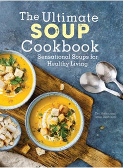 Buy The Ultimate Soup Cookbook : Sensational Soups for Healthy Living in Saudi Arabia