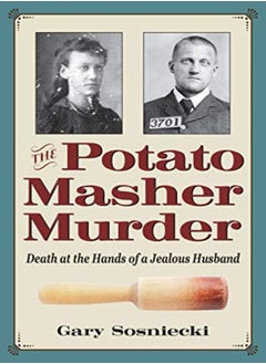 Buy The Potato Masher Murder: Death at the Hands of a Jealous Husband in UAE