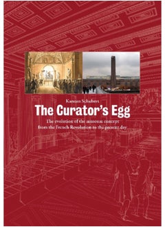 Buy The Curator's Egg : The evolution of the museum concept from the French Revolution to the present day in Saudi Arabia