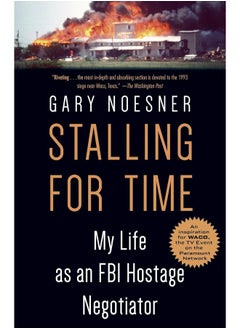 Buy Stalling for Time: My Life as an FBI Hostage Negotiator in UAE