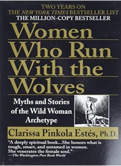 Buy Women Who Run With The Wolves by Clarissa Pinkola Phd Estes Paperback in UAE