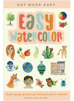 Buy Easy Watercolor : Simple step-by-step lessons for learning to paint in watercolor Volume 1 in UAE