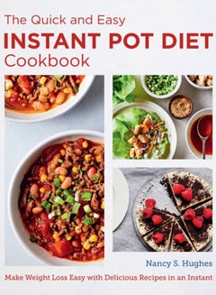 Buy The Quick and Easy Instant Pot Diet Cookbook : Make Weight Loss Easy with Delicious Recipes in an Instant in Saudi Arabia