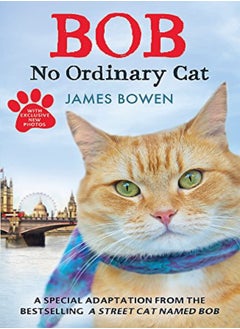 Buy Bob No Ordinary Cat by Bowen, James Paperback in UAE