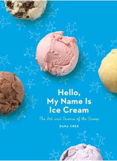 اشتري Hello, My Name Is Ice Cream : The Art and Science of the Scoop: A Cookbook في الامارات