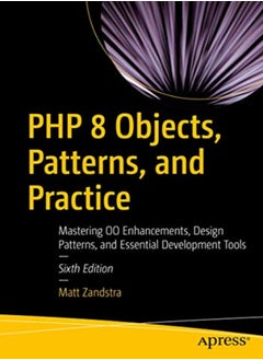 Buy Php 8 Objects Patterns And Practice Mastering Oo Enhancements Design Patterns And Essential Dev by Zandstra, Matt Paperback in UAE