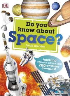 Buy Do You Know About Space? : Amazing Answers to more than 200 Awesome Questions! in Saudi Arabia