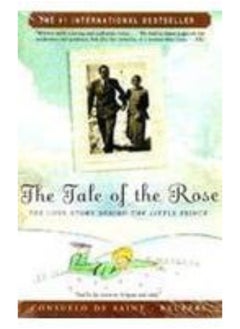 Buy The Tale Of The Rose : The Love Story Behind The Little Prince in UAE