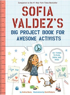 Buy Sofia Valdezs Big Project Book For Awesome Activists by Beaty, Andrea - Roberts, David Paperback in UAE