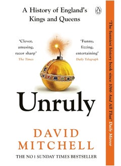 Buy Unruly: A History of England's Kings and Queens in UAE