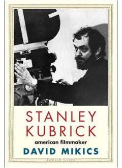 اشتري Stanley Kubrick : American Filmmaker في السعودية