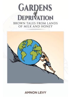 Buy Gardens of Deprivation : Brown Tales from Lands of Milk and Honey in Saudi Arabia