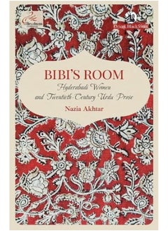 اشتري Bibi's Room:: Hyderabadi Women and Twentieth-Century Urdu Prose في الامارات