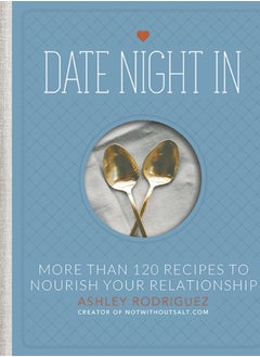 Buy Date Night In : More than 120 Recipes to Nourish Your Relationship in UAE