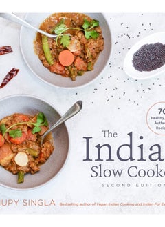 اشتري The Indian Slow Cooker : 70 Healthy, Easy, Authentic Recipes في السعودية