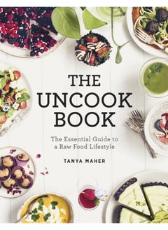 اشتري The Uncook Book : The Essential Guide to a Raw Food Lifestyle في السعودية