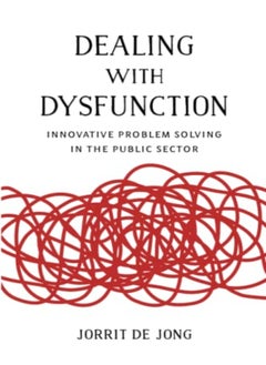 Buy Dealing With Dysfunction Innovative Problem Solving In The Public Sector by Jong, Jorrit de Paperback in UAE