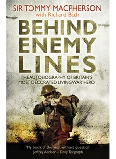 اشتري Behind Enemy Lines : The Autobiography of Britain's Most Decorated Living War Hero في السعودية