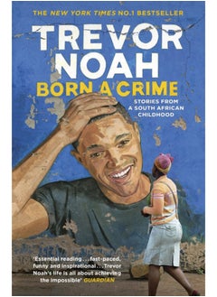 Buy Born A Crime : Stories from a South African Childhood in Saudi Arabia