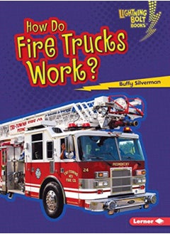 اشتري How Do Fire Trucks Work by Buffy Silverman Paperback في الامارات