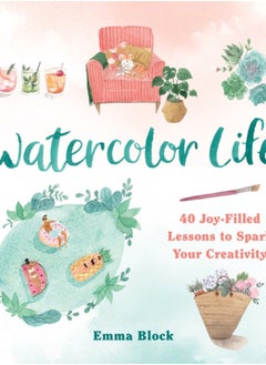 Buy Watercolor Life : 40 Joy-Filled Lessons to Spark Your Creativity in Saudi Arabia