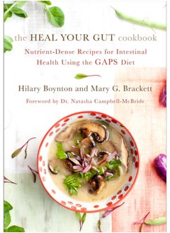 اشتري The Heal Your Gut Cookbook : Nutrient-Dense Recipes for Intestinal Health Using the GAPS Diet في السعودية