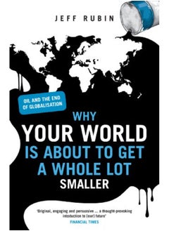 اشتري Why Your World is About to Get a Whole Lot Smaller: Oil and the End of Globalisation في الامارات