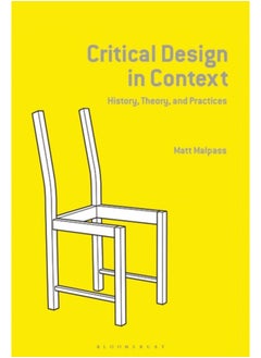 اشتري Critical Design in Context : History, Theory, and Practice في السعودية