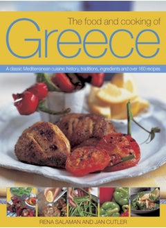 اشتري The Food and Cooking of Greece : A Classic Mediterranean Cuisine: History, Traditions, Ingredients and Over 160 Recipes في الامارات