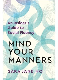 Buy Mind Your Manners An Insiders Guide To Social Fluency in UAE