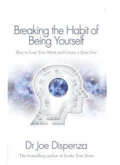 Buy Breaking the Habit of Being Yourself How to Lose Your Mind and Create a New One in UAE