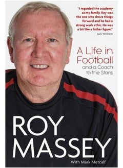 اشتري Roy Massey : A Life in Football and a Coach to the Stars في السعودية