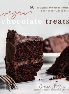 اشتري Vegan Chocolate Treats : 60 Indulgent Sweets to Satisfy Your Inner Chocoholic في الامارات