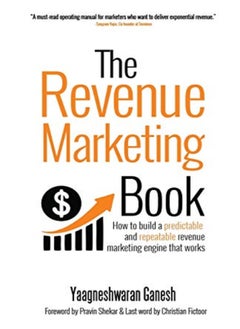 اشتري The Revenue Marketing Book How To Build A Predictable And Repeatable Revenue Marketing Engine That by Yaagneshwaran Ganesh Paperback في الامارات