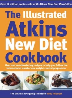 اشتري The Illustrated Atkins New Diet Cookbook : Over 200 Mouthwatering Recipes to Help You Follow the Intern ational Number One Weight-Loss Programme في السعودية