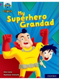 اشتري Project X Origins: Purple Book Band, Oxford Level 8: My Superhero Grandad في الامارات