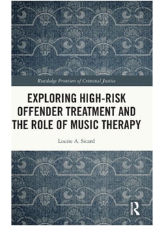 Buy Exploring High-risk Offender Treatment and the Role of Music Therapy in Saudi Arabia