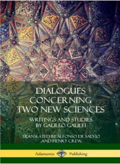 اشتري Dialogues Concerning Two New Sciences: Writings and Studies by Galileo Galilei في الامارات