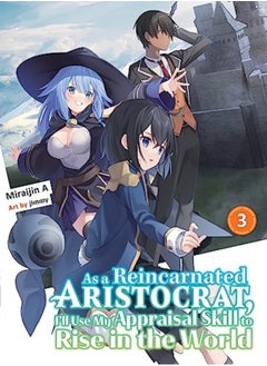 Buy As A Reincarnated Aristocrat Ill Use My Appraisal Skill To Rise In The World 3 Light Novel By A, Miraijin - jimmy Paperback in UAE