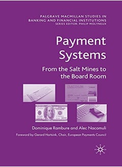 Buy Payment Systems From The Salt Mines To The Board Room by Rambure, D. - Nacamuli, A. Paperback in UAE