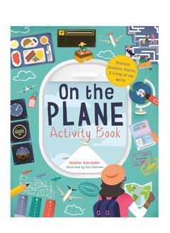 Buy On the Plane Activity Book: Includes Puzzles, Mazes, Dot-To-Dots and Drawing Activities Paperback – Illustrated, 11 March 2019 in UAE