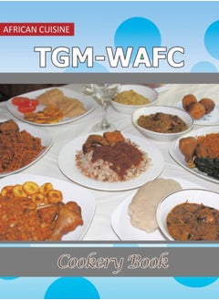 Buy TGM-WAFC Cookery Book : African Cuisine in UAE