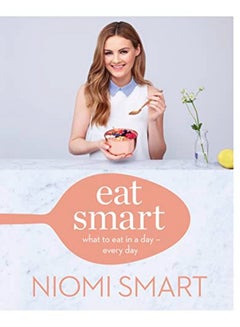 اشتري Eat Smart: What to Eat in a Day - Every Day في الامارات