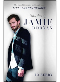 اشتري Shades of Jamie Dornan: The Star of the Major Motion Picture Fifty Shades في الامارات