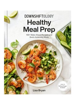 اشتري Downshiftology Healthy Meal Prep في الامارات