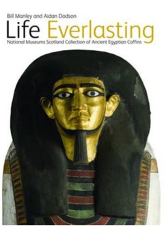 اشتري Life Everlasting : The National Museums Scotland Collection of Ancient Egyptian Coffins في السعودية