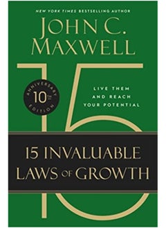 Buy The 15 Invaluable Laws Of Growth 10Th Anniversary Edition Live Them And Reach Your Potential By Maxwell, John C. Paperback in UAE